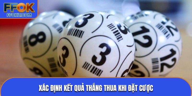 Xác định kết quả thắng thua khi đặt cược