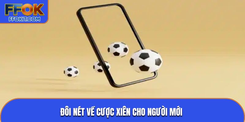 Đôi nét về cược xiên cho người mới