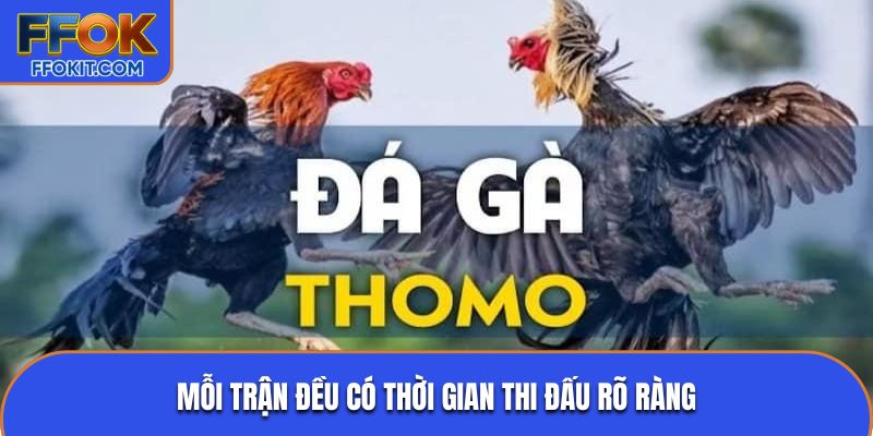 Mỗi trận đều có thời gian thi đấu rõ ràng