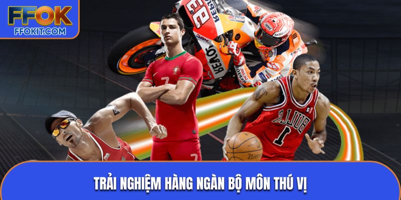 Trải nghiệm hàng ngàn bộ môn thú vị
