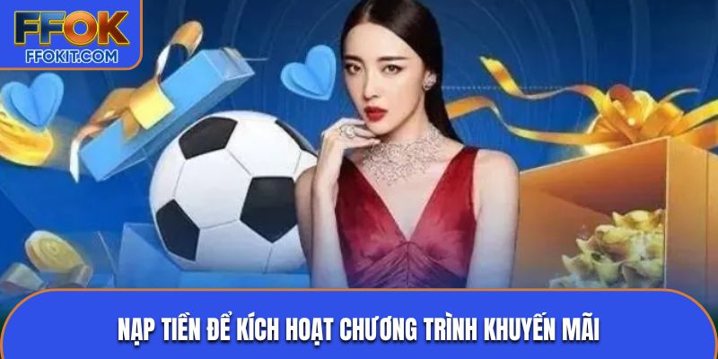 Nạp tiền để kích hoạt chương trình khuyến mãi