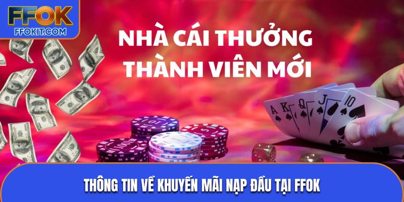 Thông tin về khuyến mãi nạp đầu tại FFOK