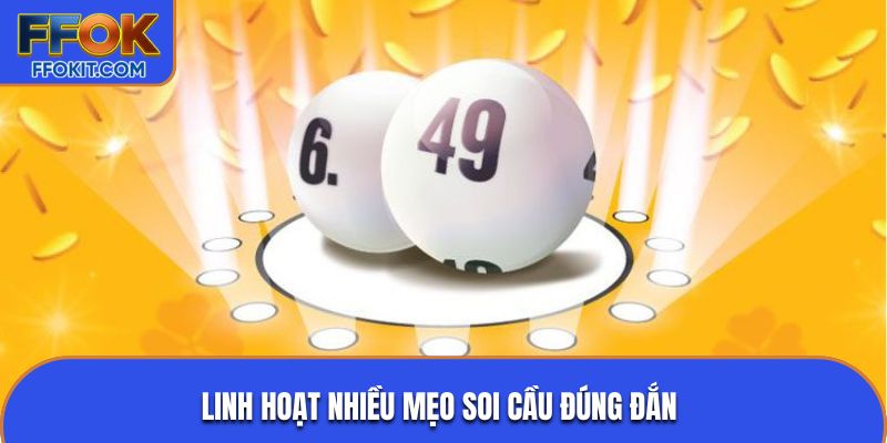 Linh hoạt nhiều mẹo soi cầu đúng đắn